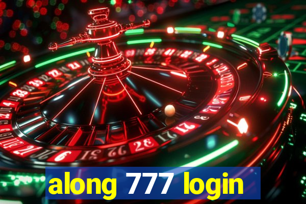 along 777 login